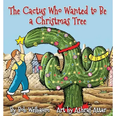 The Cactus Who Wanted to Be a Christmas Tree