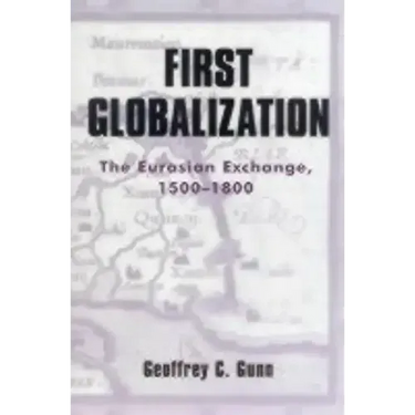 First Globalization: The Eurasian Exchange, 1500-1800