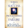 Wired for Success, Programmed for Failure