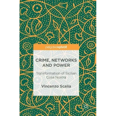 Crime, Networks and Power: Transformation of Sicilian Cosa Nostra