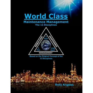 World Class Maintenance Management: The 12 Disciplines