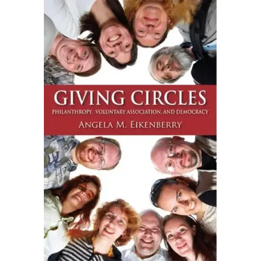 Giving Circles: Philanthropy, Voluntary Association, and Democracy