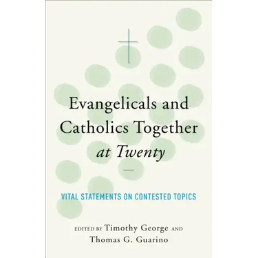 Evangelicals and Catholics Together at Twenty