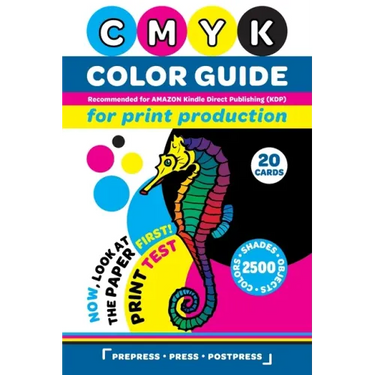 CMYK Color Guide for Print Production. Recommended for AMAZON Kindle Direct Publishing (KDP): Now, look at the paper first! Print Test. 20 Cards. 2500
