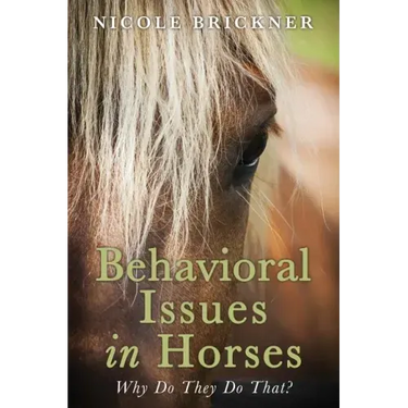 Behavioral Issues in Horses: Why Do They Do That?