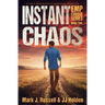 Instant Chaos: A Post Apocalyptic Survival Thriller (EMP Crisis Series Book 2)