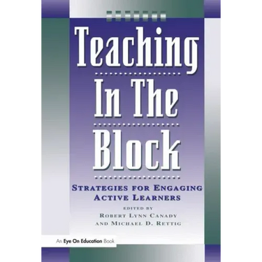 Teaching in the Block: Strategies for Engaging Active Learners