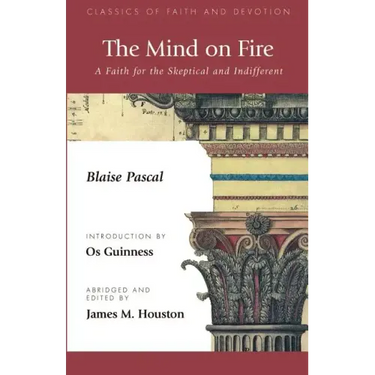 The Mind on Fire: A Faith for the Skeptical and Indifferent