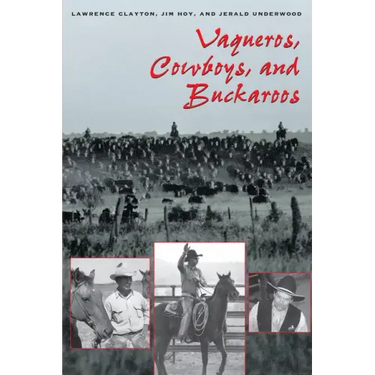 Vaqueros, Cowboys, and Buckaroos