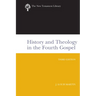 History and Theology in the Fourth Gospel, Revised and Expanded