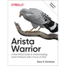 Arista Warrior: Arista Products with a Focus on EOS