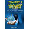 Ecommerce & Social Media Marketing: 2 In 1 Bundle: Ultimate Make Money Online And Business Branding Guide For Passive Income (Shopify Dropshipping, Am