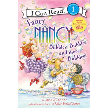 Fancy Nancy: Bubbles, Bubbles, and More Bubbles!