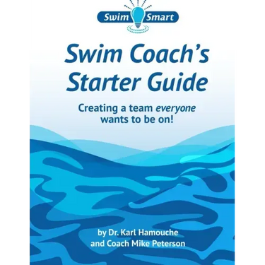 Swim Coach's Starter Guide: Creating a team everyone wants to be on!