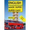 English: Made Super Super Easy Book 1