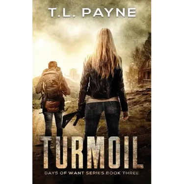 Turmoil: A Post Apocalyptic EMP Survival Thriller (Days of Want Series Book Three)