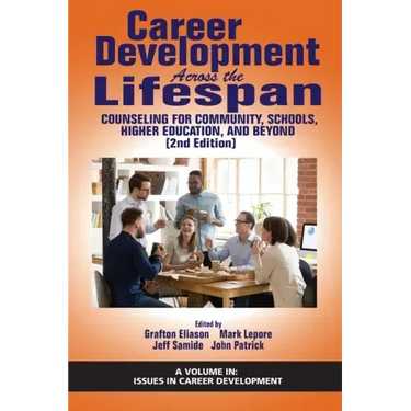 Career Development Across the Lifespan: Counseling for Community, Schools, Higher Education, and Beyond