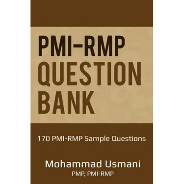 Pmi-Rmp Question Bank: 170 Pmi-Rmp Exam Sample Questions