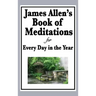 James Allen's Book of Meditations for Every Day in the Year
