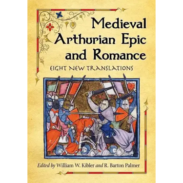 Medieval Arthurian Epic and Romance: Eight New Translations