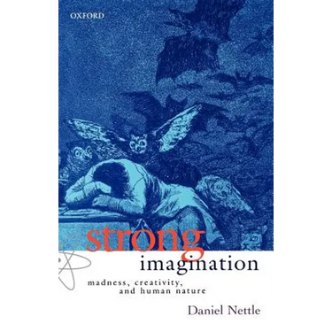 Strong Imagination: Madness, Creativity, and Human Nature