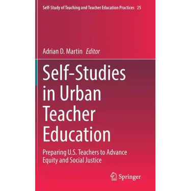 Self-Studies in Urban Teacher Education: Preparing U.S. Teachers to Advance Equity and Social Justice
