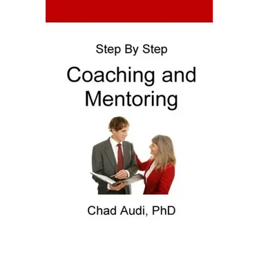 Step by Step Coaching and Mentoring: Coaching and Mentoring
