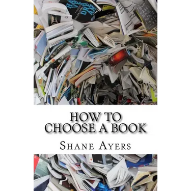 How To Choose A Book: A Resource For Readers
