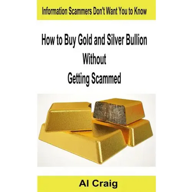 How to Buy Gold and Silver Bullion Without Getting Scammed