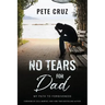 No Tears for Dad: My Path to Forgiveness
