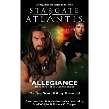 STARGATE ATLANTIS Allegiance (Legacy book 3)