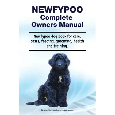 Newfypoo Complete Owners Manual. Newfypoo dog book for care, costs, feeding, grooming, health and training.