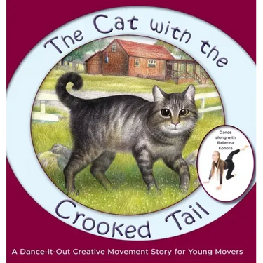 The Cat with the Crooked Tail: A Dance-It-Out Creative Movement Story for Young Movers