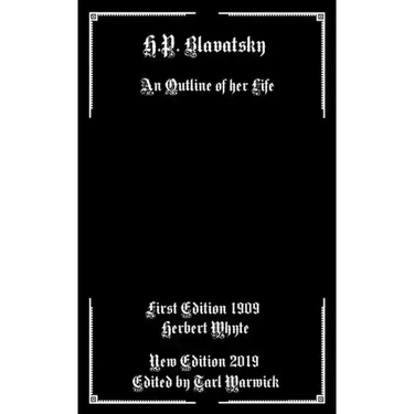 H.P. Blavatsky: An Outline Of Her Life