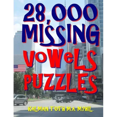 28,000 Missing Vowels Puzzles: Boost Your IQ & Improve Memory While Having Fun