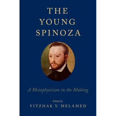 Young Spinoza: A Metaphysician in the Making