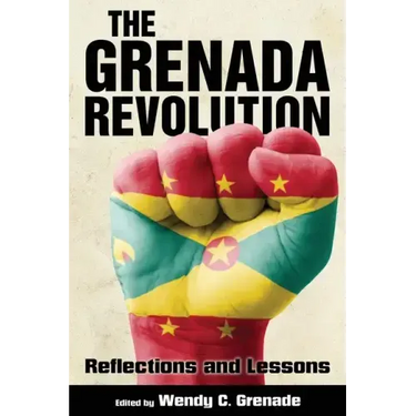 Grenada Revolution: Reflections and Lessons