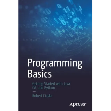 Programming Basics: Getting Started with Java, C#, and Python