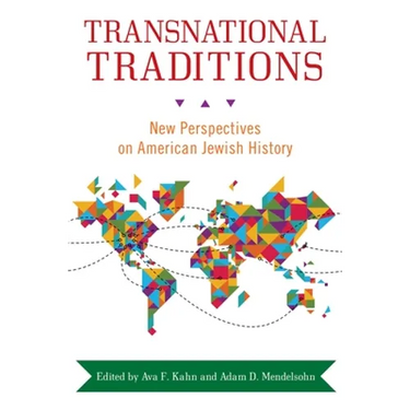 Transnational Traditions: New Perspectives on American Jewish History