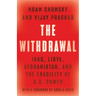 The Withdrawal: Iraq, Libya, Afghanistan, and the Fragility of U.S. Power