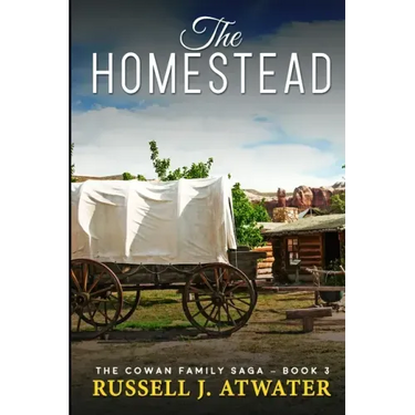 The Homestead: (The Cowan Family Saga - Book 3)