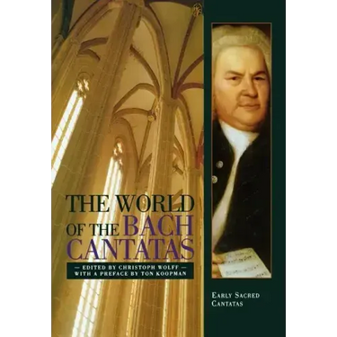 The World of the Bach Cantatas: Early Selected Cantatas