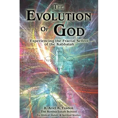 The Evolution of God: Experiencing the Fractal Sefirot of the Kabbalah