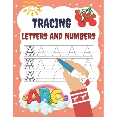 Tracing Letters and Numbers: Activity Book for Children 3-6 Years to Learn to Write Lines, Letters and Numbers in Preschool and School Age 3+