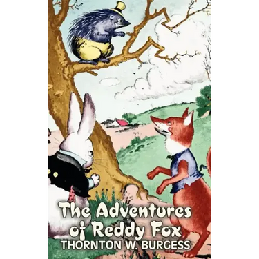 The Adventures of Reddy Fox by Thornton Burgess, Fiction, Animals, Fantasy & Magic