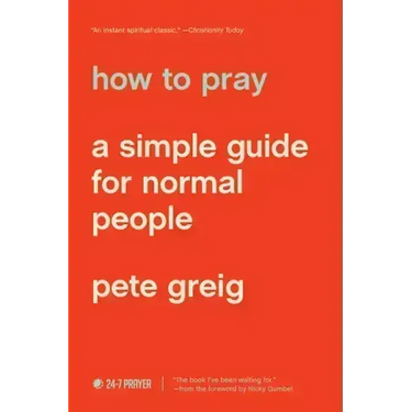 How to Pray: A Simple Guide for Normal People