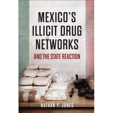 Mexico's Illicit Drug Networks and the State Reaction