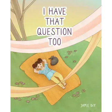 I Have That Question Too