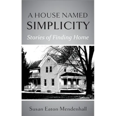 A House Named Simplicity: Stories of Finding Home