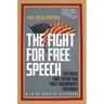 The Fight for Free Speech: Ten Cases That Define Our First Amendment Freedoms